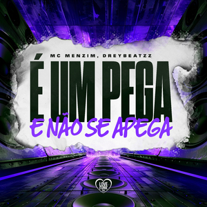 É Um Pega e Não se Apega