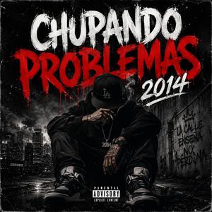 CHUPANDO PROBLEMAS