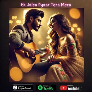 Ek Jaisa Pyaar Tera Mera