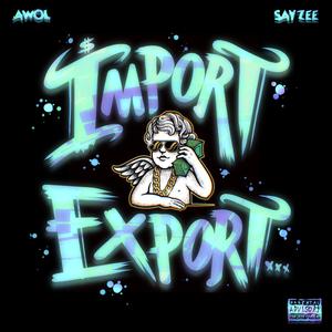Import Export (feat. Sayzee)