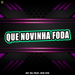 Que Novinha Foda (feat. Mc Gw)
