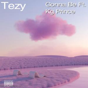 Gonna Be (w/ KG Prince)
