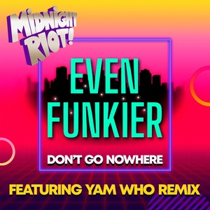 Don't Go Nowhere (Yam Who? Remix)