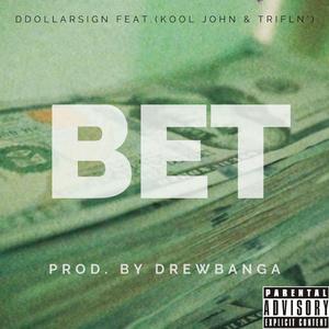 Bet (feat. Kool John & Trifln')