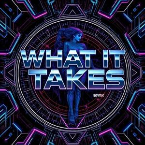 What It Takes