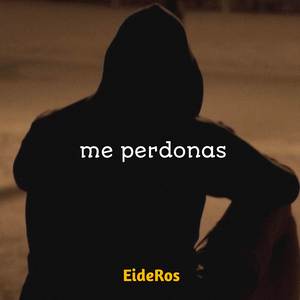Me Perdonas