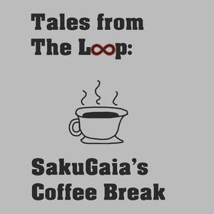 Sakugaia's Coffee Break
