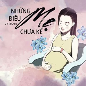 Những Điều Mẹ Chưa Kể