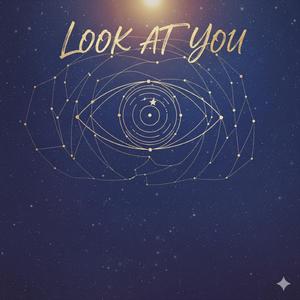 Look at you (Version 2)