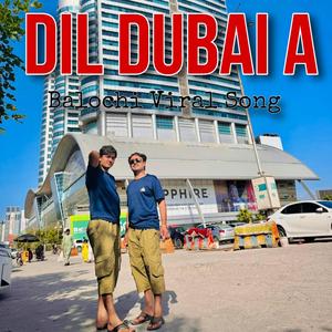 Dil Dubai A Balochi Song