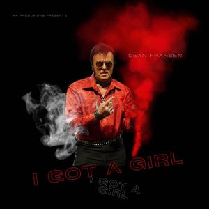 I Got A Girl (feat. Dean Fransen) (Radio Edit)