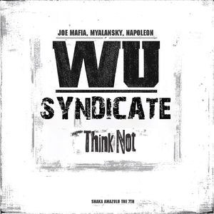 Think Not (feat. Myalansky, Napoleon & Joe Mafia)