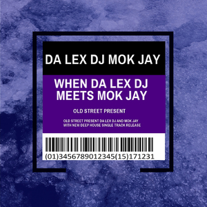 When Da Lex Dj Meets Mok Jay (Original Mix)