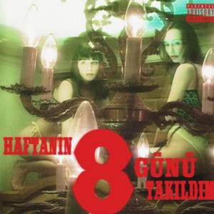 HAFTANIN8GÜNÜTAKILDIM