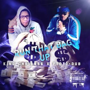 Run That Bag Up (feat. King Chris456)