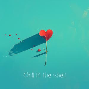 Chill in the shell