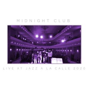Midnight Club (feat. Natan Gomes, Wagner Viana & Eliel Bernardo) (Live at Jazz a la Calle) (Live at Jazz a la Calle)