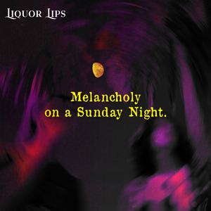 Melancholy on A Sunday Night
