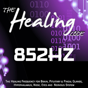 The Healing Code: 852 Hz