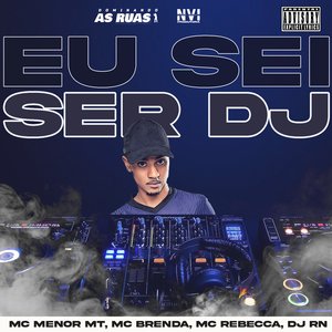 Eu Sei Ser Dj (feat. Mc Brenda, MC Rebecca & DJ RN)