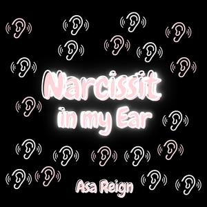 Narcissit in my Ear