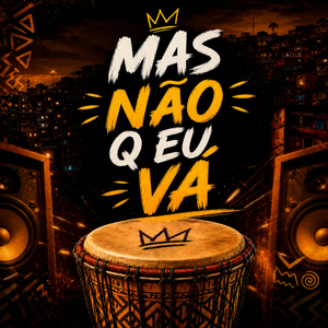 MAS NÃO Q EU VÁ