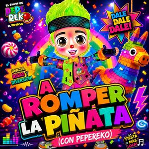 ROMPE LA PÌÑATA (DALE, DALE, DALE) (Payaso pepereko Remix)