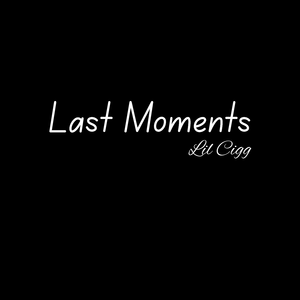 last moments