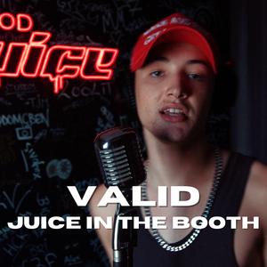 Valid (Juice In The Booth)
