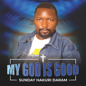 MY GOD IS GOOD