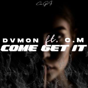 Come Get It (feat. C.M)