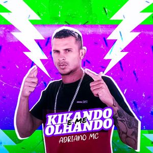 Kikando e Me Olhando
