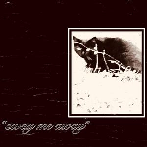 Sway Me Away