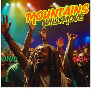 MOUNTAINS WILL MOVE