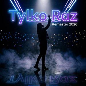 Tylko Raz (Remaster 2026 )