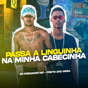 Passa a Linguinha na Minha Cabecinha