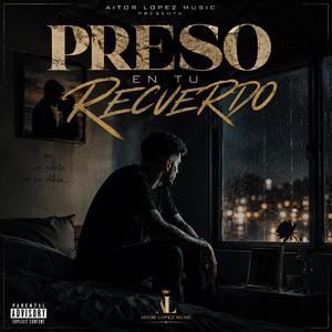 Preso en tu recuerdo