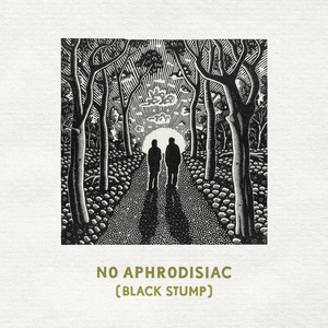 No Aphrodisiac ((Black Stump))