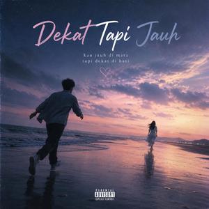 Dekat Tapi Jauh