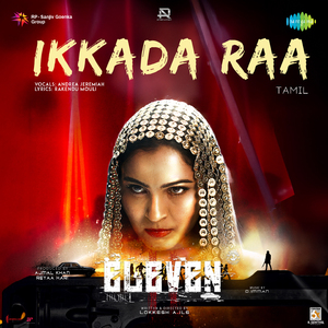 Ikkada Raa (From "Eleven") (Tamil)