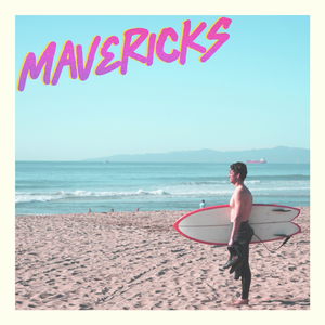 Mavericks (All My Friends)