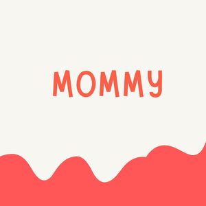 Mommy
