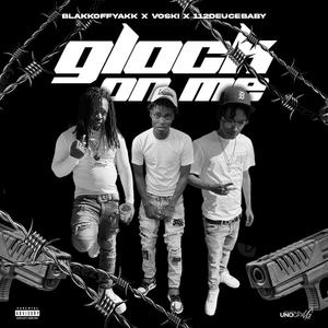 Glock On Me (feat. Voski & 112DeuceBaby)