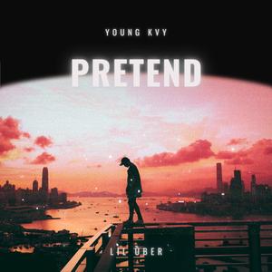 Pretend (feat. Lil Uber & Valious)