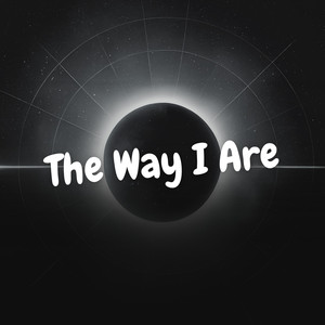 The Way I Are (Slowed)
