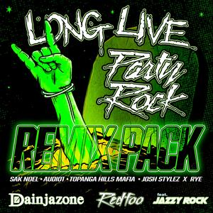 Long Live Party Rock (Sak Noel Remix)
