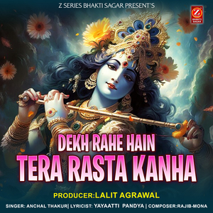 DEKH RAHE HAIN TERA RASTA KANHA