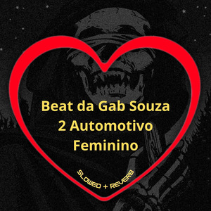 Beat da Gab Souza 2 Automotivo Feminino (Slowed + Reverb)