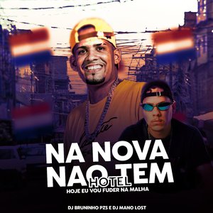 Na Nova Não Tem Hotel, Hoje Eu Vou Fuder na Malha