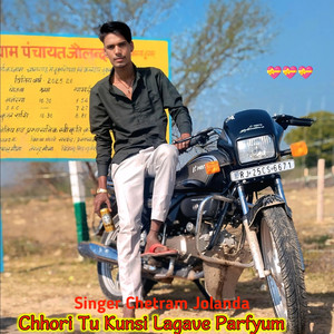 Chhori Tu Kunsi Lagave Parfyum